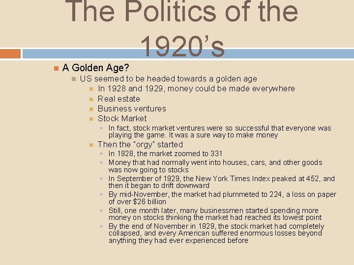 The Politics of the 1920’s A Golden Age? US seemed to be headed towards The Politics of the 1920’s A Golden Age? US seemed to be headed towards