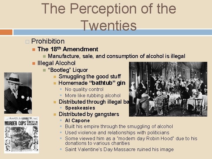 The Perception of the Twenties � Prohibition The 18 th Amendment Manufacture, sale, and The Perception of the Twenties � Prohibition The 18 th Amendment Manufacture, sale, and