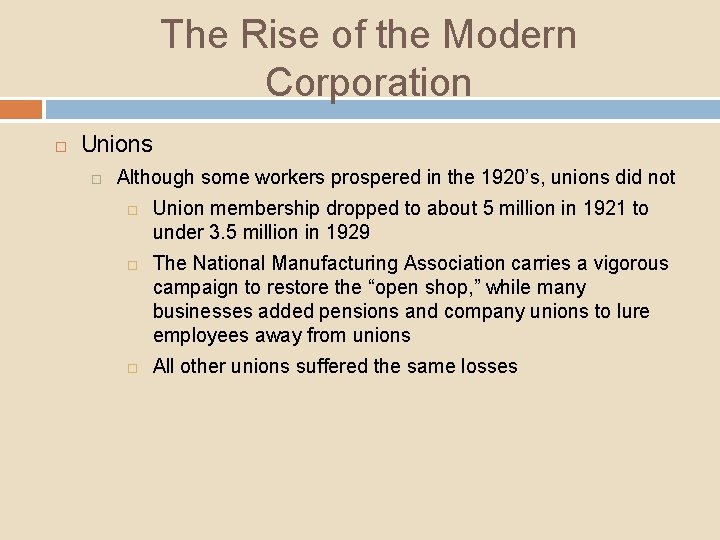 The Rise of the Modern Corporation Unions Although some workers prospered in the 1920’s,