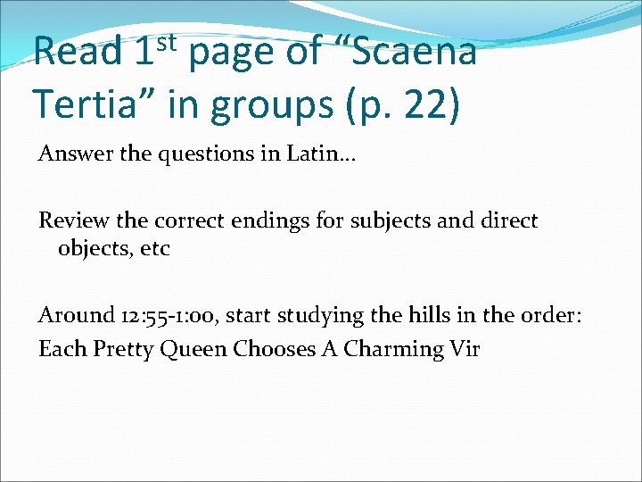 st 1 Read page of “Scaena Tertia” in groups (p. 22) Answer the questions