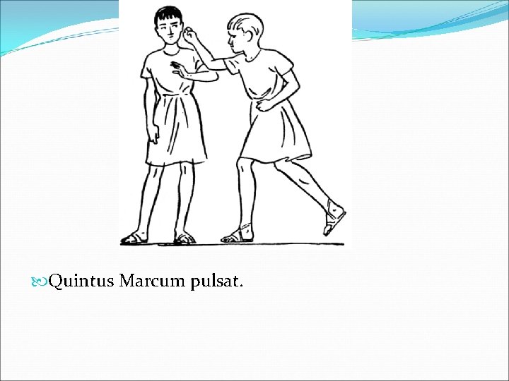  Quintus Marcum pulsat. 