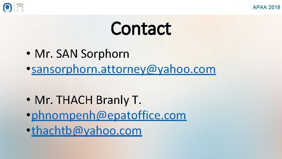 APAA 2018 Contact • Mr. SAN Sorphorn • sansorphorn. attorney@yahoo. com • Mr. THACH