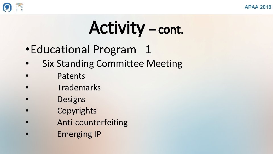 APAA 2018 Activity – cont. • Educational Program 1 • • Six Standing Committee