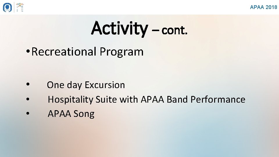 APAA 2018 Activity – cont. • Recreational Program • • • One day Excursion