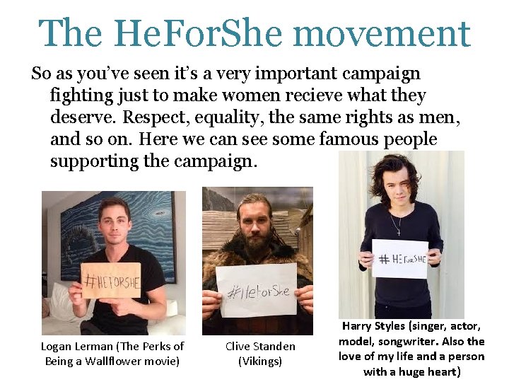 The He. For. She movement So as you’ve seen it’s a very important campaign