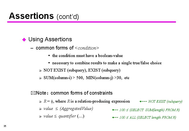 Assertions (cont’d) u Using Assertions – common forms of <condition> the condition must have
