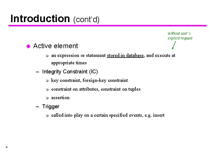 Introduction (cont’d) without user’s explicit request u Active element » an expression or statement