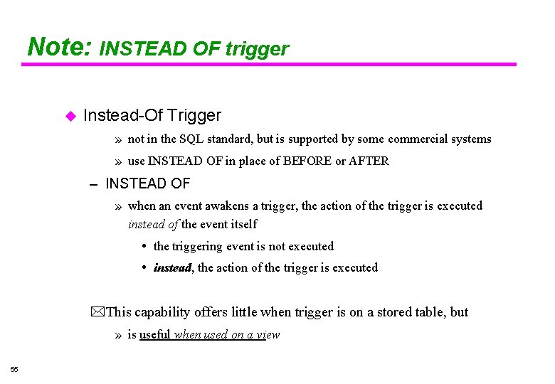 Note: INSTEAD OF trigger u Instead-Of Trigger » not in the SQL standard, but