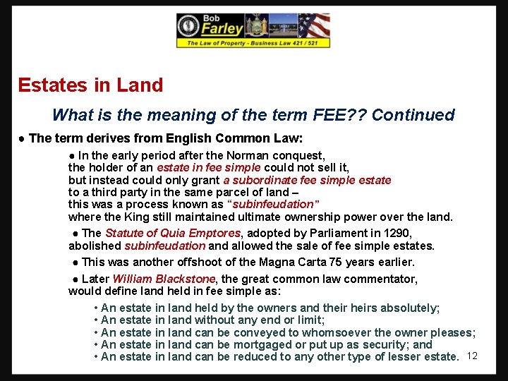 Estates in Land What is the meaning of the term FEE? ? Continued ●