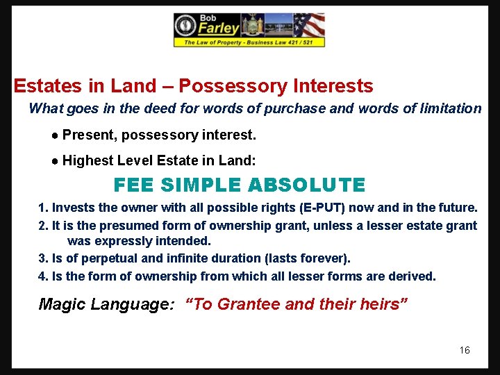 Estates in Land – Possessory Interests What goes in the deed for words of