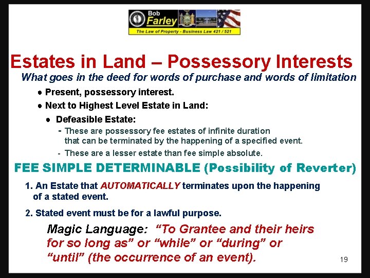 Estates in Land – Possessory Interests What goes in the deed for words of