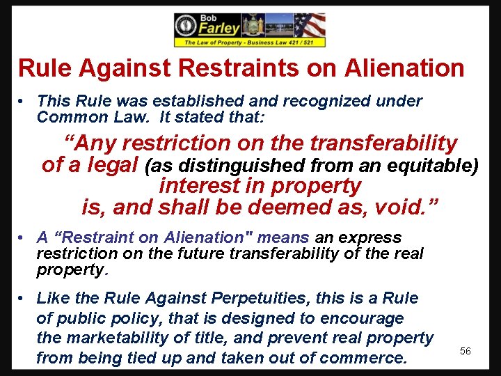 Rule Against Restraints on Alienation • This Rule was established and recognized under Common