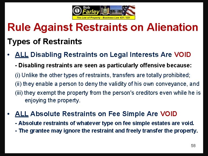 Rule Against Restraints on Alienation Types of Restraints • ALL Disabling Restraints on Legal