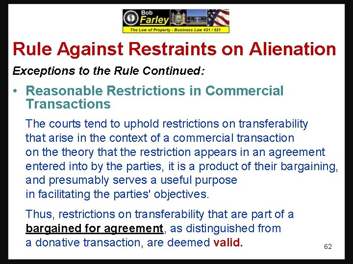 Rule Against Restraints on Alienation Exceptions to the Rule Continued: • Reasonable Restrictions in