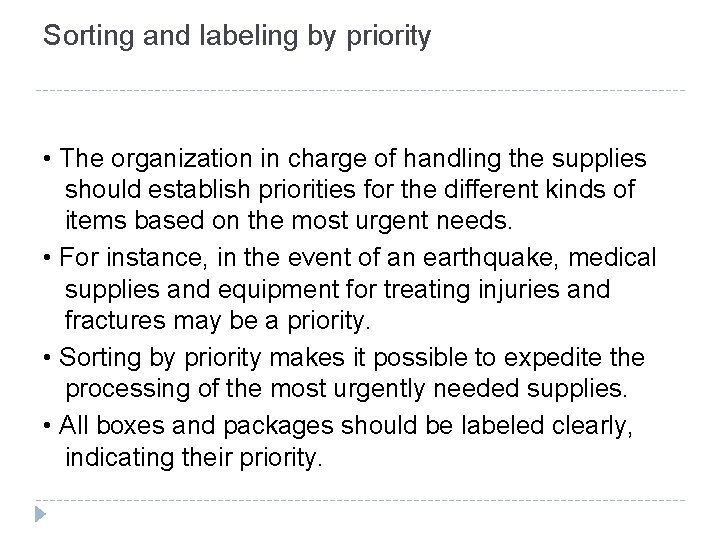 Sorting and labeling by priority • The organization in charge of handling the supplies