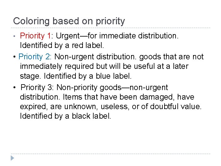 Coloring based on priority Priority 1: Urgent—for immediate distribution. Identified by a red label.