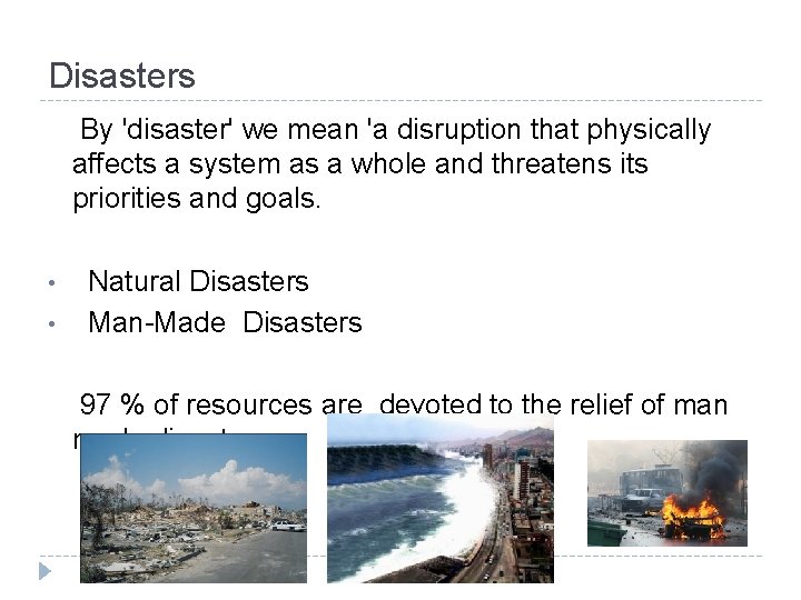 Disasters By 'disaster' we mean 'a disruption that physically affects a system as a