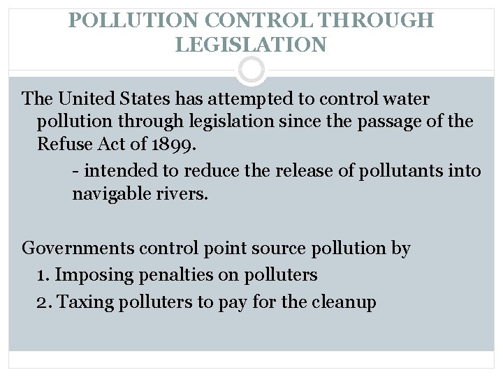 POLLUTION CONTROL THROUGH LEGISLATION The United States has attempted to control water pollution through
