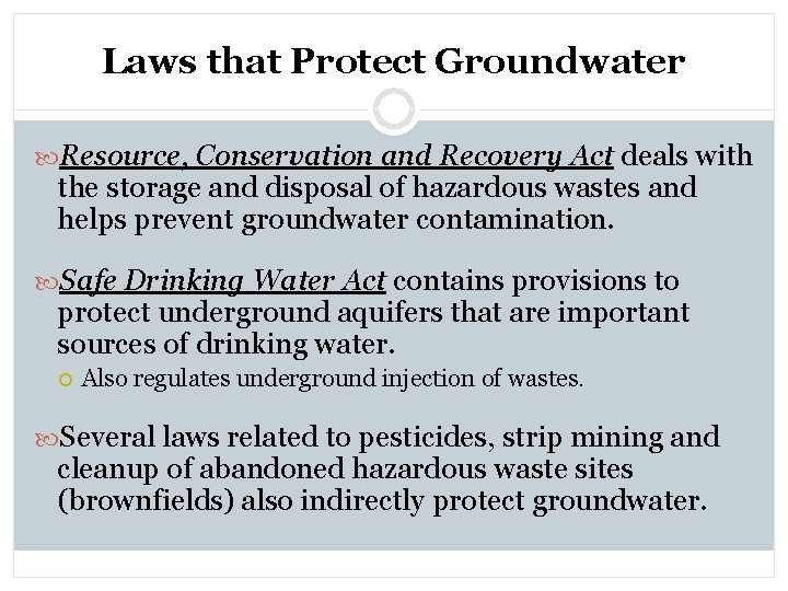 Laws that Protect Groundwater Resource, Conservation and Recovery Act deals with the storage and