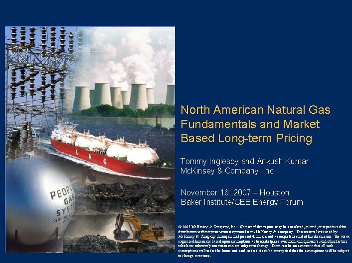 North American Natural Gas Fundamentals and Market Based Long-term Pricing Tommy Inglesby and Ankush