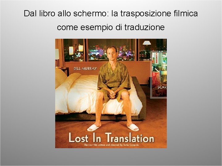 Dal libro allo schermo: la trasposizione filmica come esempio di traduzione 