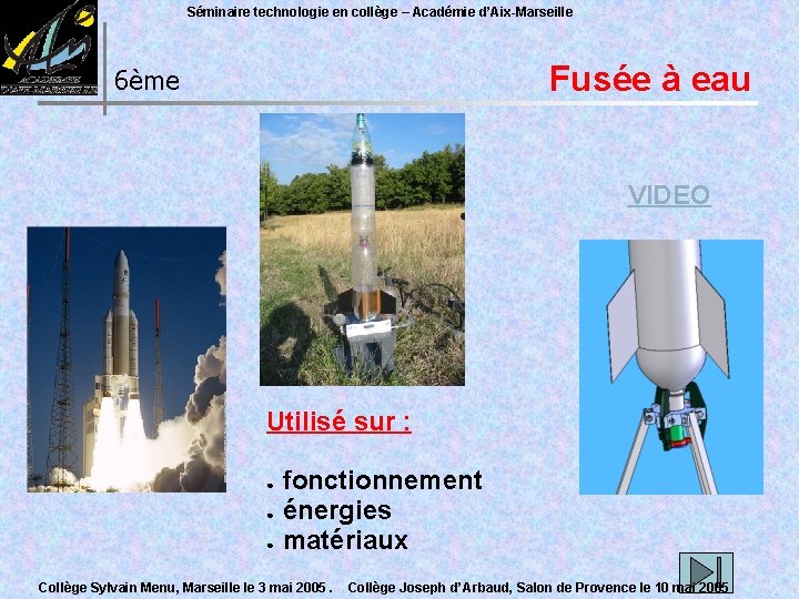 Séminaire technologie en collège – Académie d’Aix-Marseille Fusée à eau 6ème VIDEO Utilisé sur