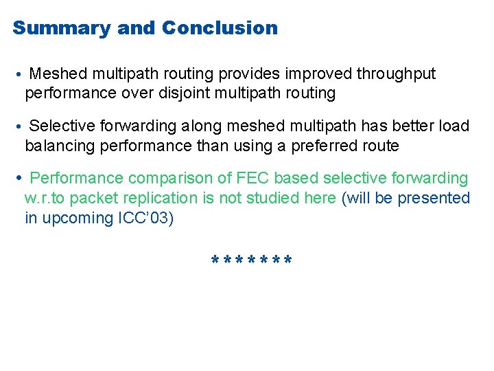 Summary and Conclusion Meshed multipath routing provides improved throughput performance over disjoint multipath routing