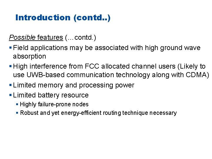 Introduction (contd. . ) Possible features (…contd. ) § Field applications may be associated