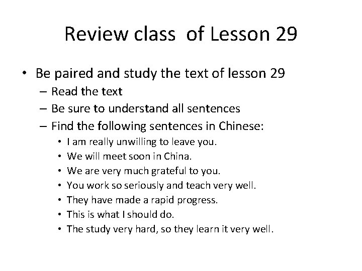 Review class of Lesson 29 • Be paired and study the text of lesson Review class of Lesson 29 • Be paired and study the text of lesson