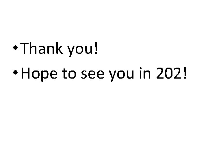 • Thank you! • Hope to see you in 202! • Thank you! • Hope to see you in 202!