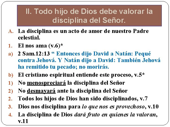 II. Todo hijo de Dios debe valorar la disciplina del Señor. A. La disciplina