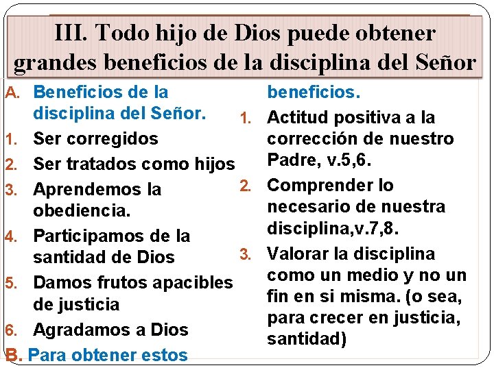 III. Todo hijo de Dios puede obtener grandes beneficios de la disciplina del Señor