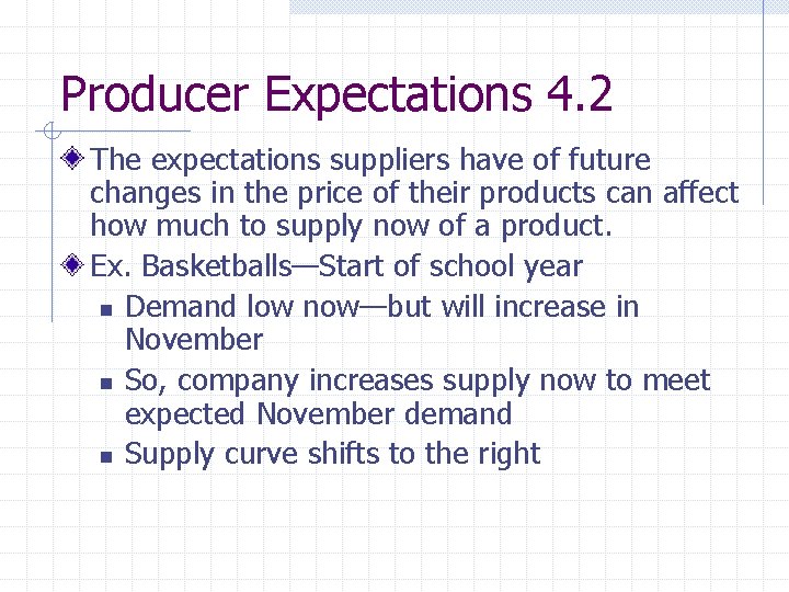 Producer Expectations 4. 2 The expectations suppliers have of future changes in the price