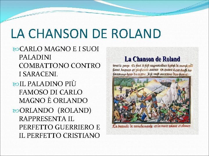 LA CHANSON DE ROLAND CARLO MAGNO E I SUOI PALADINI COMBATTONO CONTRO I SARACENI.