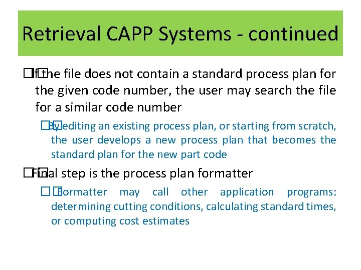 Retrieval CAPP Systems - continued �� If the file does not contain a standard