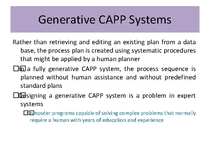 Generative CAPP Systems Rather than retrieving and editing an existing plan from a data