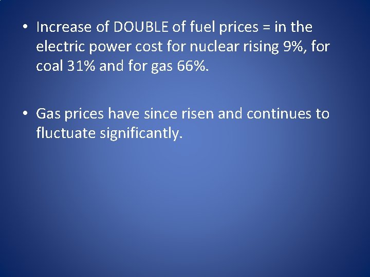  • Increase of DOUBLE of fuel prices = in the electric power cost