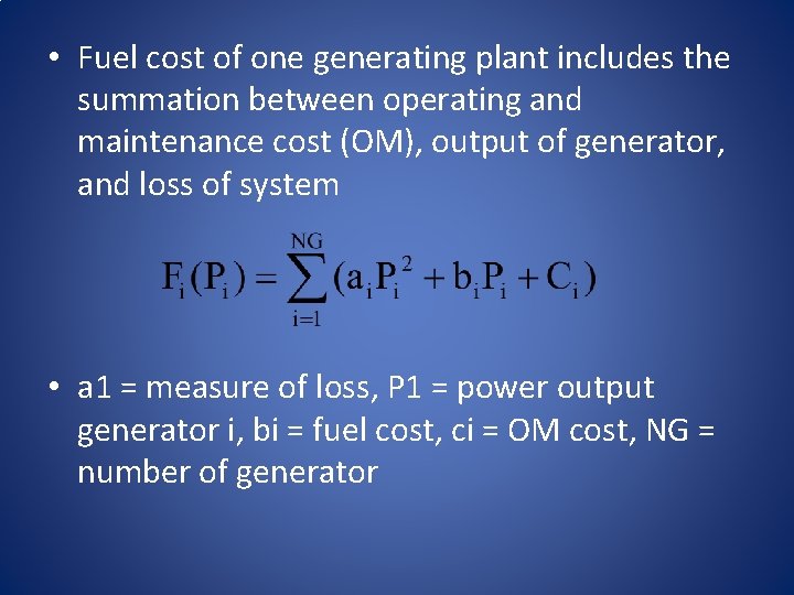  • Fuel cost of one generating plant includes the summation between operating and