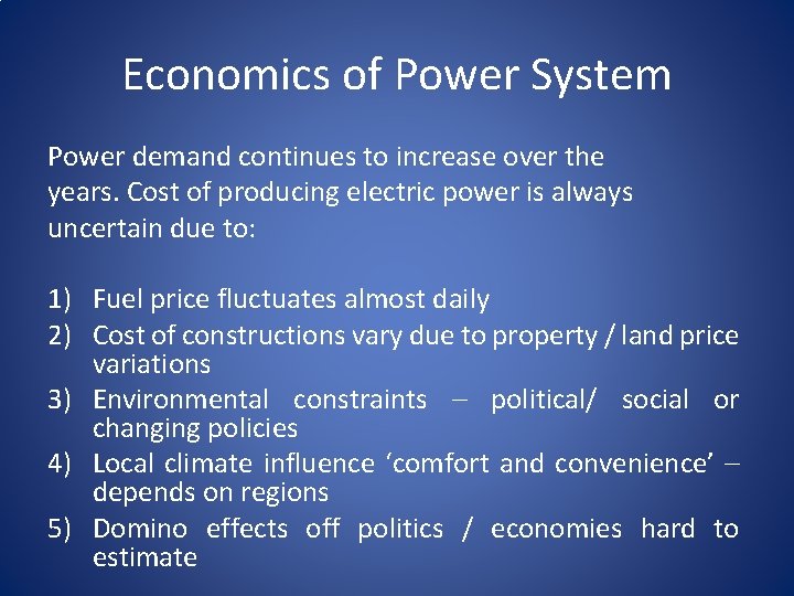 Economics of Power System Power demand continues to increase over the years. Cost of