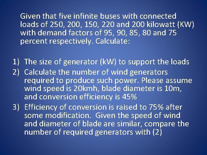 Given that five infinite buses with connected loads of 250, 200, 150, 220 and