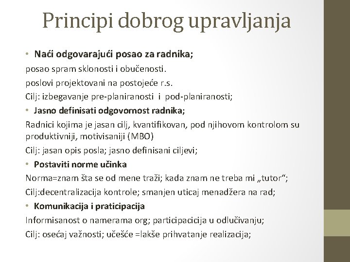 Principi dobrog upravljanja • Naći odgovarajući posao za radnika; posao spram sklonosti i obučenosti.
