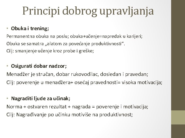 Principi dobrog upravljanja • Obuka i trening; Permanentna obuka na poslu; obuka+učenje=napredak u karijeri;