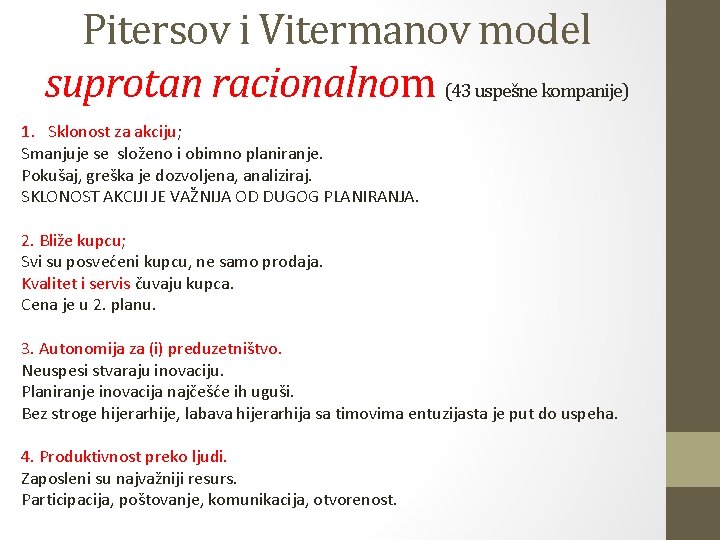 Pitersov i Vitermanov model suprotan racionalnom (43 uspešne kompanije) 1. Sklonost za akciju; Smanjuje
