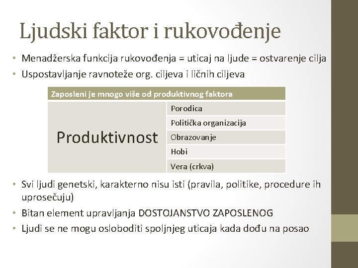 Ljudski faktor i rukovođenje • Menadžerska funkcija rukovođenja = uticaj na ljude = ostvarenje