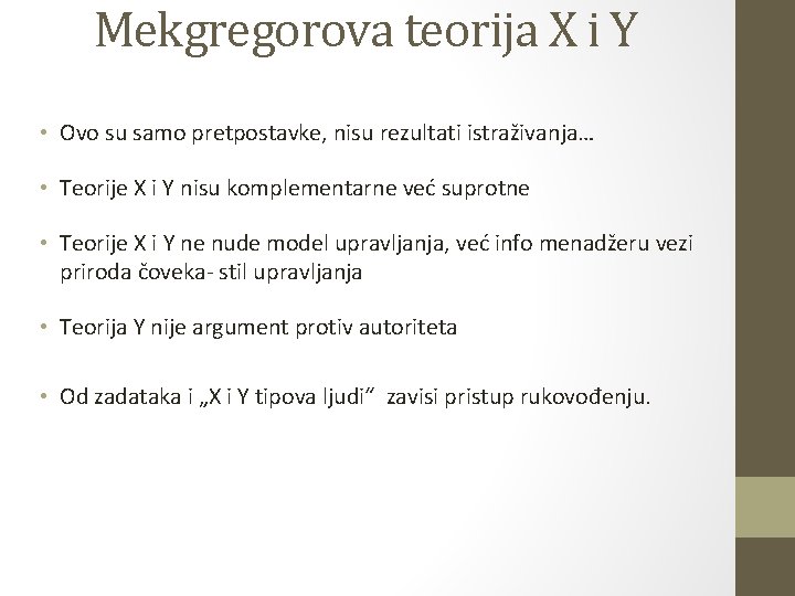 Mekgregorova teorija X i Y • Ovo su samo pretpostavke, nisu rezultati istraživanja… •