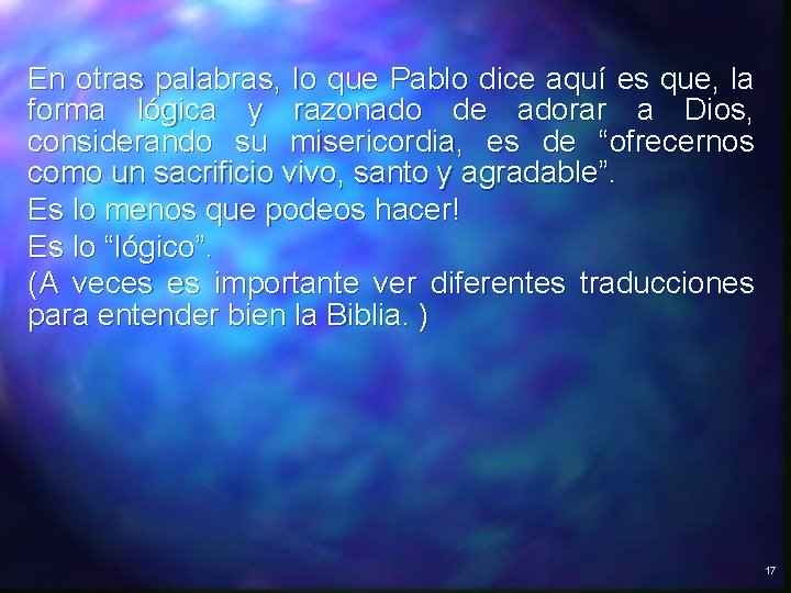 En otras palabras, lo que Pablo dice aquí es que, la forma lógica y En otras palabras, lo que Pablo dice aquí es que, la forma lógica y