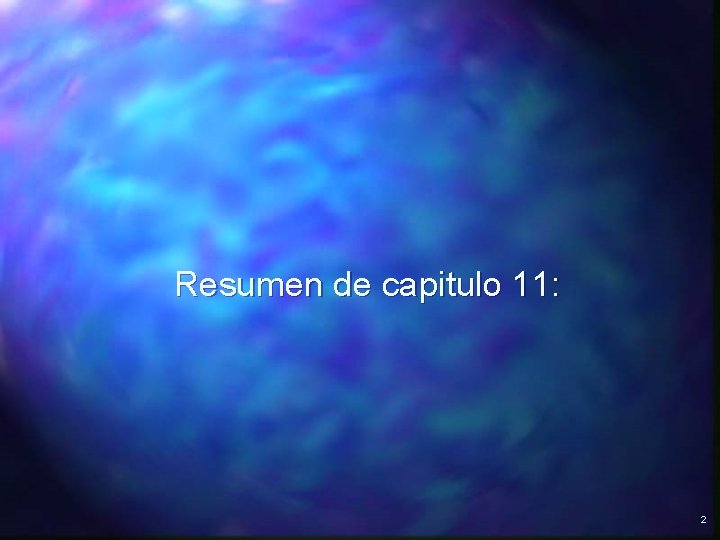 Resumen de capitulo 11: 2 Resumen de capitulo 11: 2