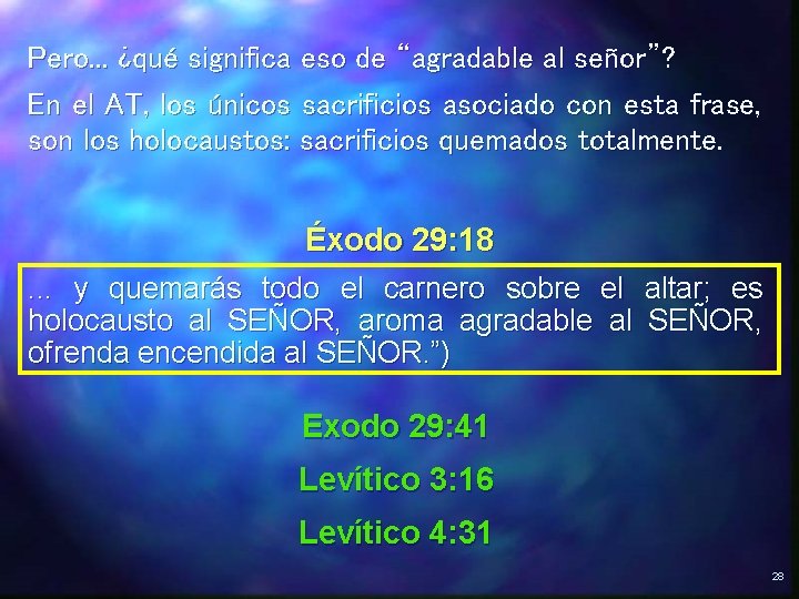 Pero. . . ¿qué significa eso de “agradable al señor”? En el AT, los Pero. . . ¿qué significa eso de “agradable al señor”? En el AT, los