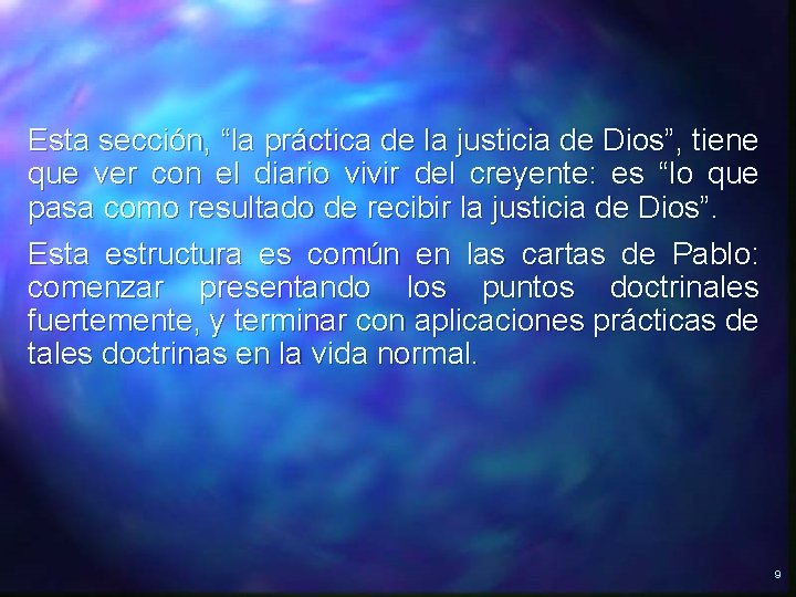 Esta sección, “la práctica de la justicia de Dios”, tiene que ver con el Esta sección, “la práctica de la justicia de Dios”, tiene que ver con el