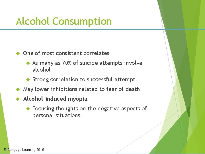 Alcohol Consumption One of most consistent correlates As many as 70% of suicide attempts